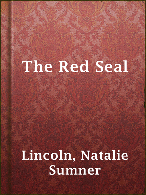 Title details for The Red Seal by Natalie Sumner Lincoln - Available
